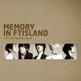 F.T Island/FTIsland(エフティ アイランド) : Remake Album [Memory In FtIsland]
