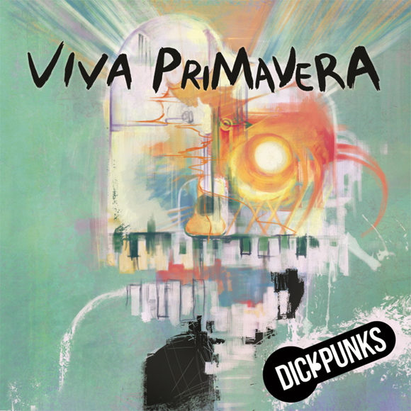 Dickpunks - Mini Album [Viva Primavera]