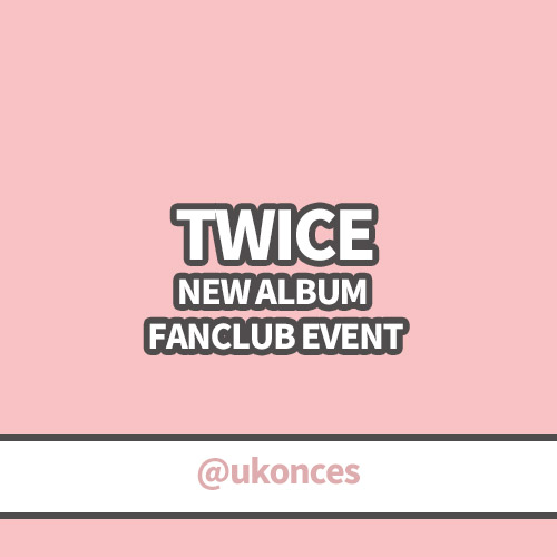 [Donation] TWICE NEW ALBUM FANCLUB EVENT by @ukonces