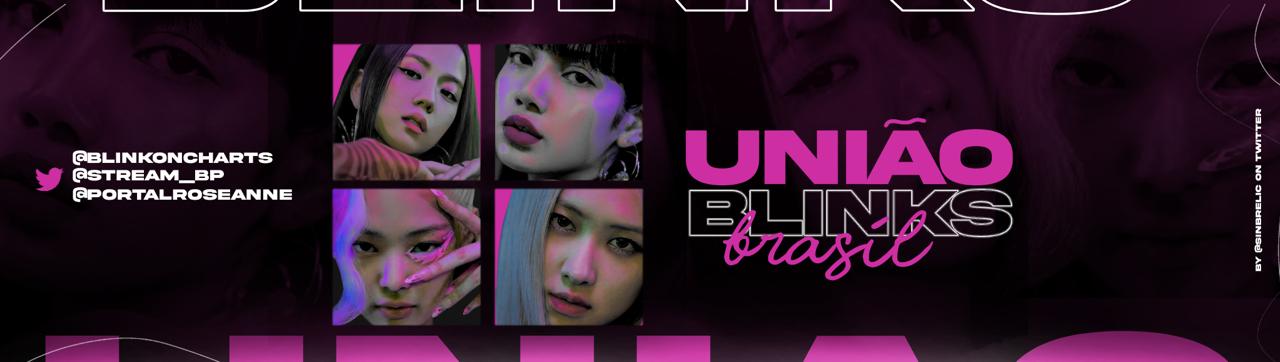 [UNIAO BLINKS BRASIL] @blinkoncharts @stream_BP @Portalroseanne