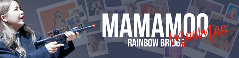 MAMAMOO | 마마무| RAINBOW BRIDGE WORLD | MooMoo