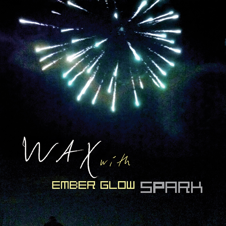 WAX - Project Album [SPARK] (with EMBER GLOW)