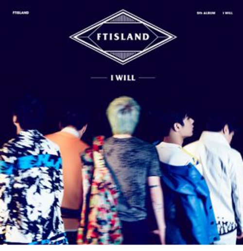 [CD] FTISLAND (エフティーアイランド) : 正規5集 [I WILL]