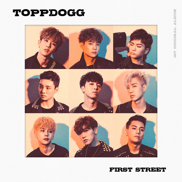TOPPDOGG (タプドク) - 正規1集アルバム[First Street](韓国版)