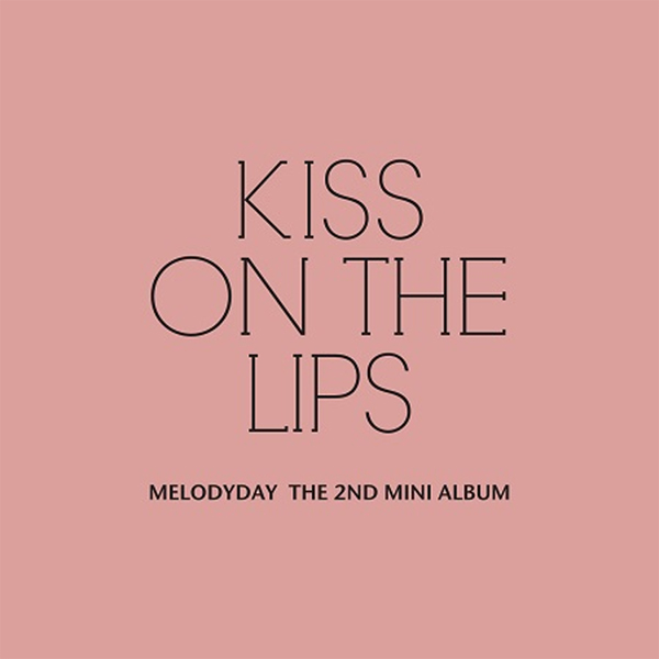 멜로디데이 (Melody Day) - 미니앨범 2집 [KISS ON THE LIPS]
