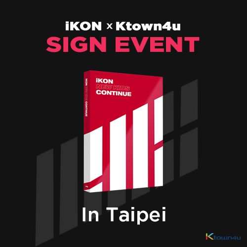 [iKON X Ktown4u TAIPEI SIGN EVENT] iKON - Mini Album [NEW KIDS : CONTINUE] (RED Ver.)
