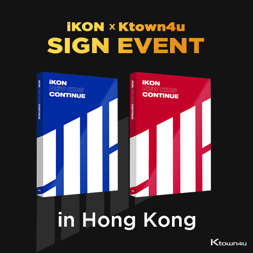 [iKON X Ktown4u HONG KONG SIGN EVENT] [SET][2CD SET] iKON - Mini Album [NEW KIDS : CONTINUE] (RED Ver. + BLUE Ver.)