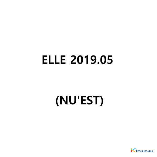 [韓国雑誌] ELLE 2019.05 (NU'EST)