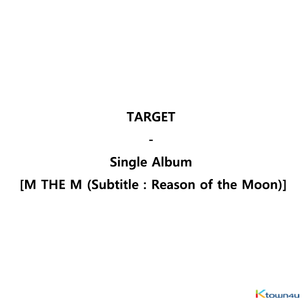 TARGET - 单曲专辑 [M THE M (Subtitle : Reason of the Moon)]