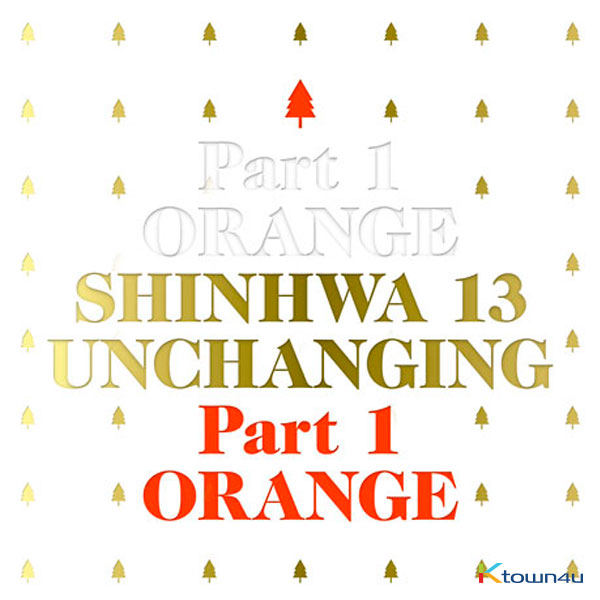 SHINHWA - Album Vol.13 [Unchanging Part1] Orange (Limited Edition) (Reissue)