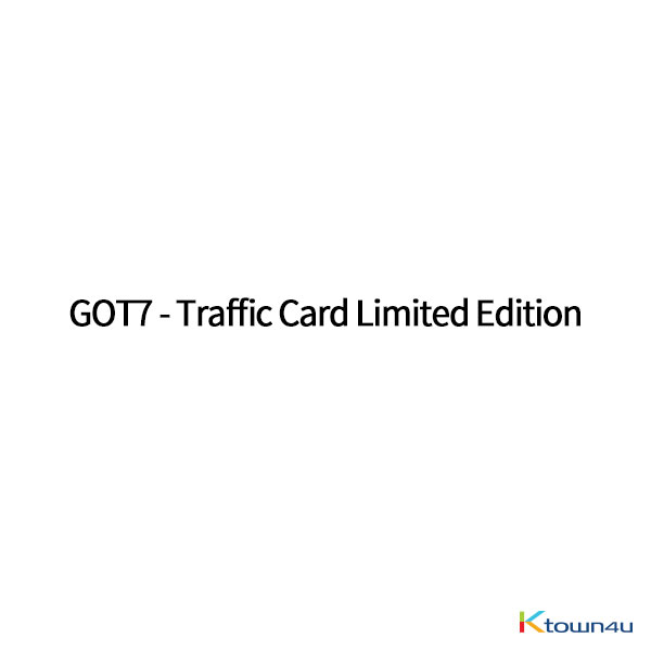 GOT7 - Traffic Card Limited Edition 