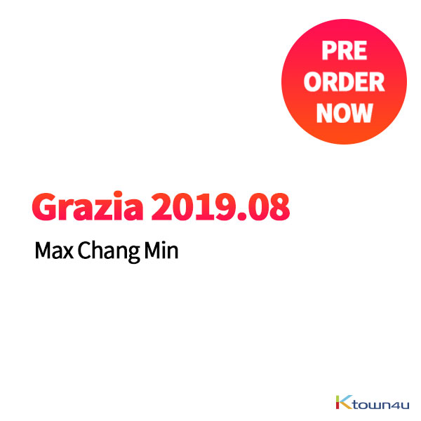 Grazia 2019.08 (Max Chang Min) *Cover Random 1p out of 2p