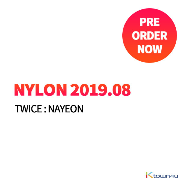 [韓国雑誌] NYLON 2019.08 (TWICE : NAYEON)