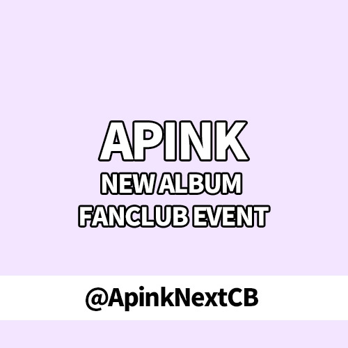 [Donation] APINK NEW ALBUM FANCLUB EVENT by @ApinkNextCB