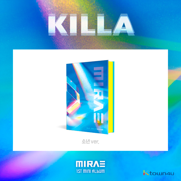 [Ktown4uイベント] MIRAE - ミニアルバム１集 [KILLA - MIRAE 1st Mini Album] (소년 Ver.)
