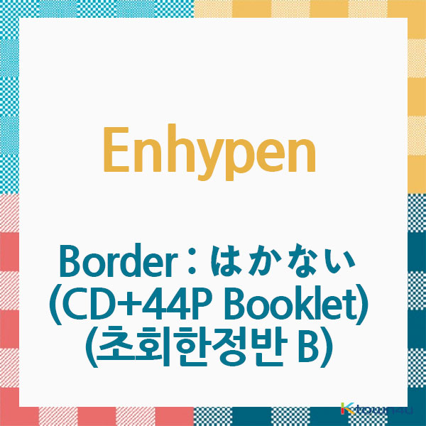 ENHYPEN - Album [Border : はかない] (CD+44P Booklet) (Limited Edition B) [CD] (Japanese Version) (*Order can be canceled cause of early out of stock)