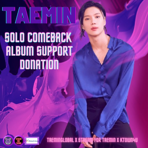 [Donation] TAEMIN FANCLUB SUPPORT EVENT by @TaeminGlobal @streamfortaemin