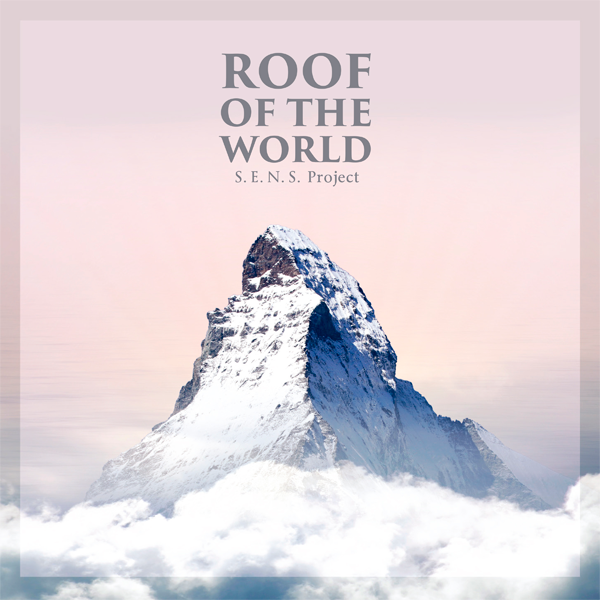 S.E.N.S. Project - Album [ROOF OF THE WORLD]