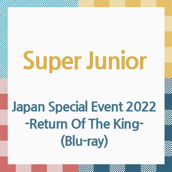 SUPER JUNIOR - [Japan Special Event 2022 -Return Of The King] (Blu-ray) (Japanese Ver.)  