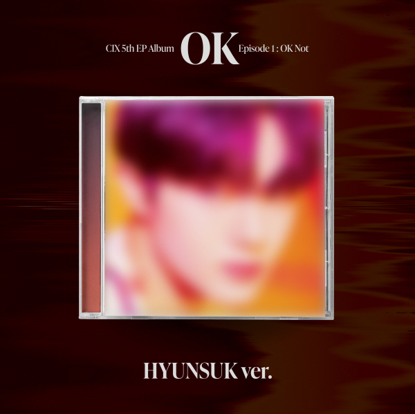 [@INTL_CIX] CIX - 5th EP Album [‘OK’ Episode 1 : OK Not] (Jewel Ver.) (HYUN SUK Ver.)