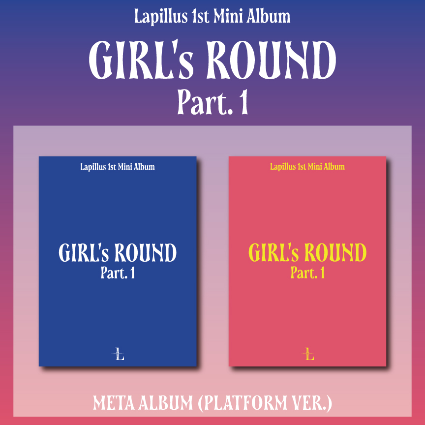 [@LapillusUnPH] Lapillus - Mini Album Vol.1 [GIRL's ROUND Part. 1] (Platform Ver.) (Random Ver.)