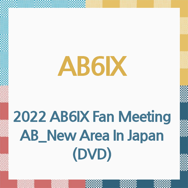 [全款] AB6IX - [2022 AB6IX Fan Meeting AB_New Area In Japan] [Region Code 2] (DVD) (日版)_田雄的樱桃园_JWoong