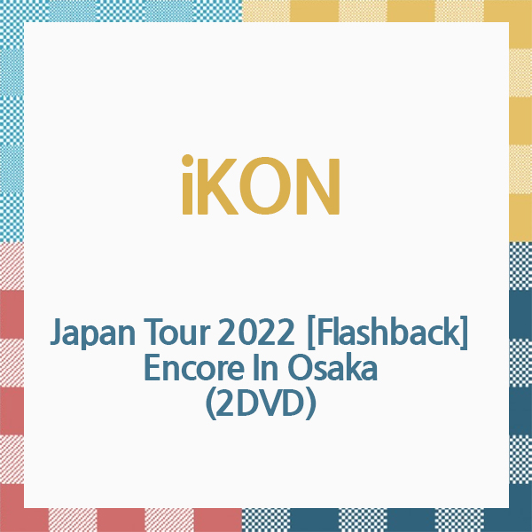 ktown4u.com : iKON - Japan Tour 2022 [Flashback] Encore In Osaka