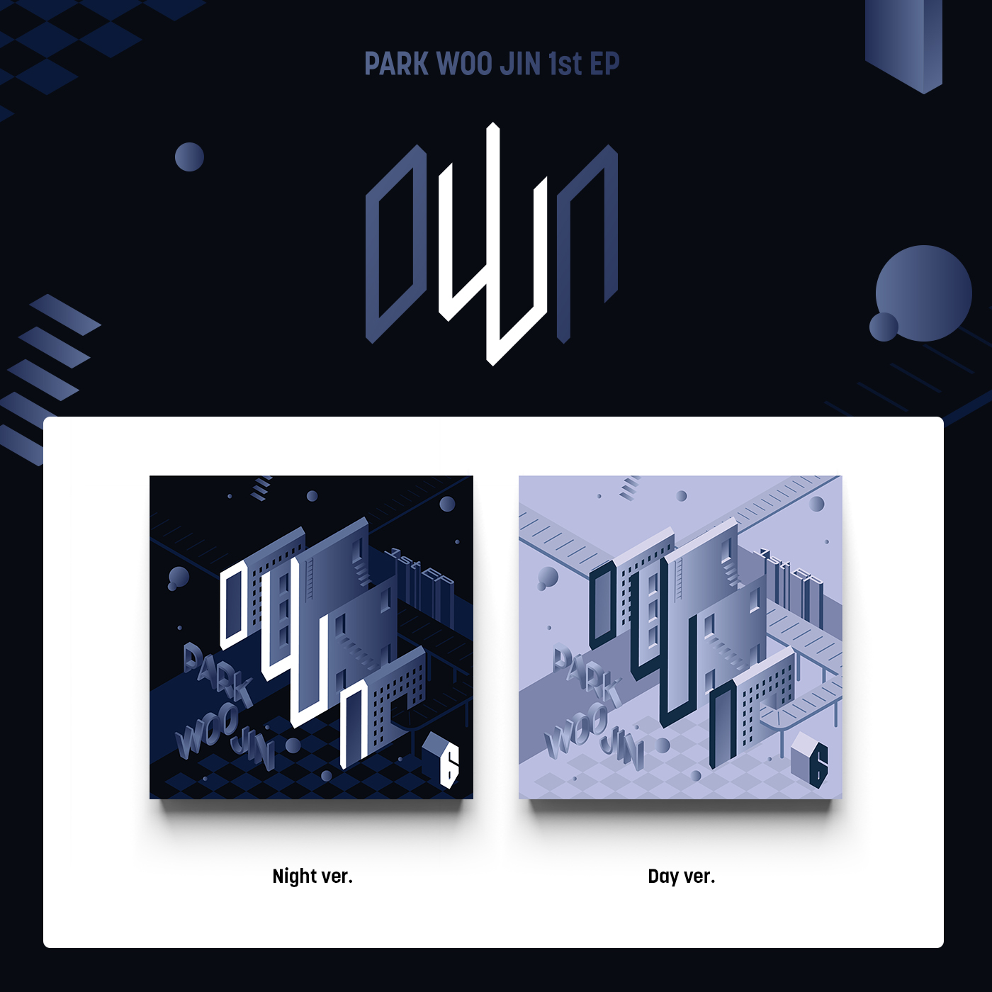 [全款 裸专] [2CD 套装] PARK WOO JIN (AB6IX) - 1st EP [oWn] (Night Ver. + Day Ver.)_朴佑镇虎牙研究所_TigerToothLab