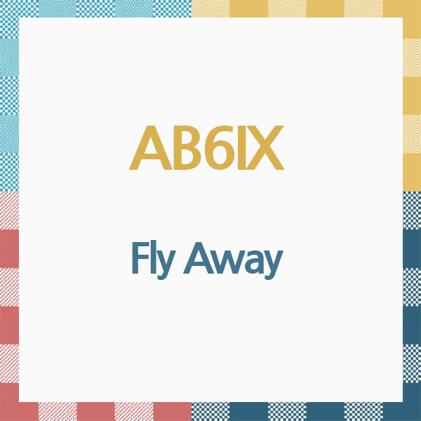 AB6IX - [Fly Away] (Japanese Ver.)