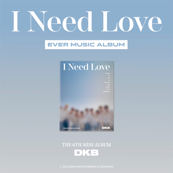 DKB - the 6th Mini Album [I Need Love] (EVER MUSIC ALBUM ver.)
