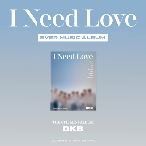 [全款 裸专] DKB - 迷你6辑 [I Need Love] (EVER MUSIC ALBUM ver.)_DKB散粉团购