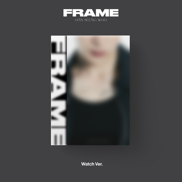 HAN SEUNG WOO - The 3rd Mini Album [FRAME] (Watch ver.)