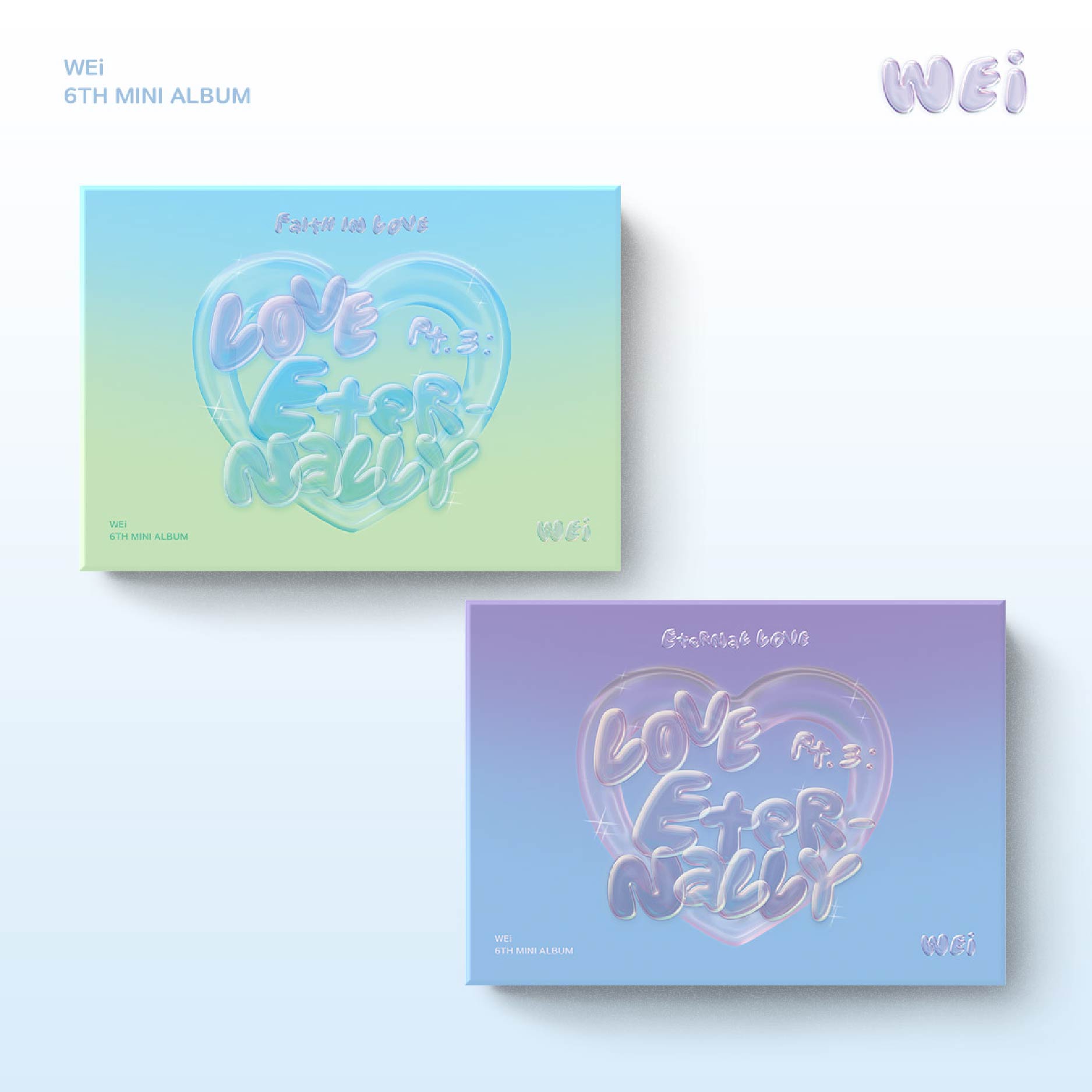 [2CD セット] WEi - ミニアルバム6集 [Love Pt.3 : Eternally] (PocaAlbum Ver.) (Faith in love Ver. + Eternal love Ver.)