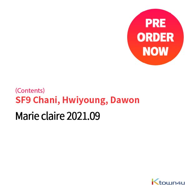 [全款] Marie claire 2021.09 (Contents : SF9 Chani, Hwiyoung, Dawon)_两站联合